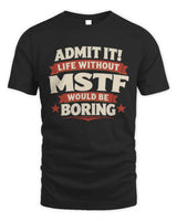 MSTF P4 KT003 Personalized Funny Quote Apparel “Life Without NAME Would Be Boring” - Unisex Standard T-Shirt - Black