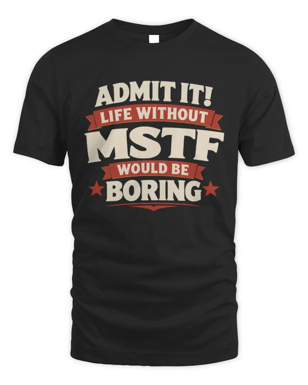 MSTF P4 KT003 Personalized Funny Quote Apparel “Life Without NAME Would Be Boring” - Unisex Standard T-Shirt - Black