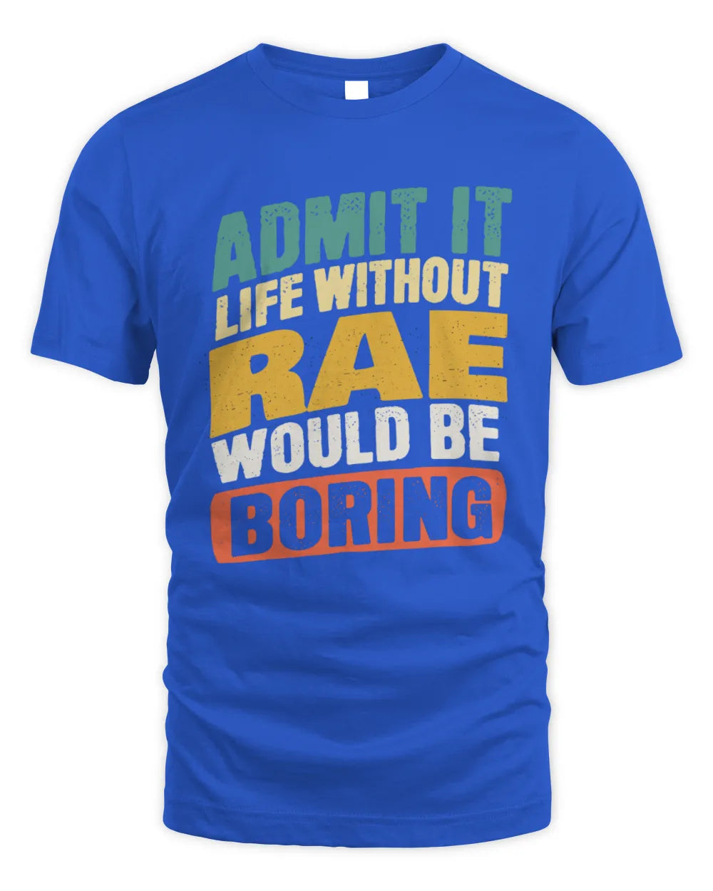 RAE TP88-K4-229
Personalized Funny Quote Apparel “Life Without NAME Would Be Boring” - Unisex Standard T-Shirt - Royal