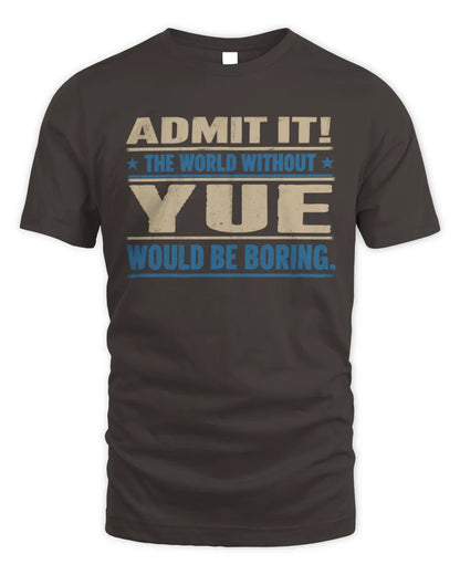 YUE TP68-K2-968 – Personalized Funny Quote Apparel “The World Without NAME Would Be Boring” - Unisex Standard T-Shirt - Dark Chocolate