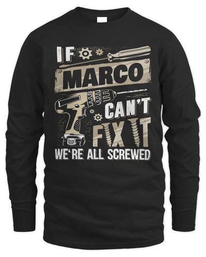 MARCO TX03 P02 - Personalized Handyman Mechanic Shirt “If NAME Can’t Fix It, We’re All Screwed” - Men's Long Sleeved T-Shirt - Black