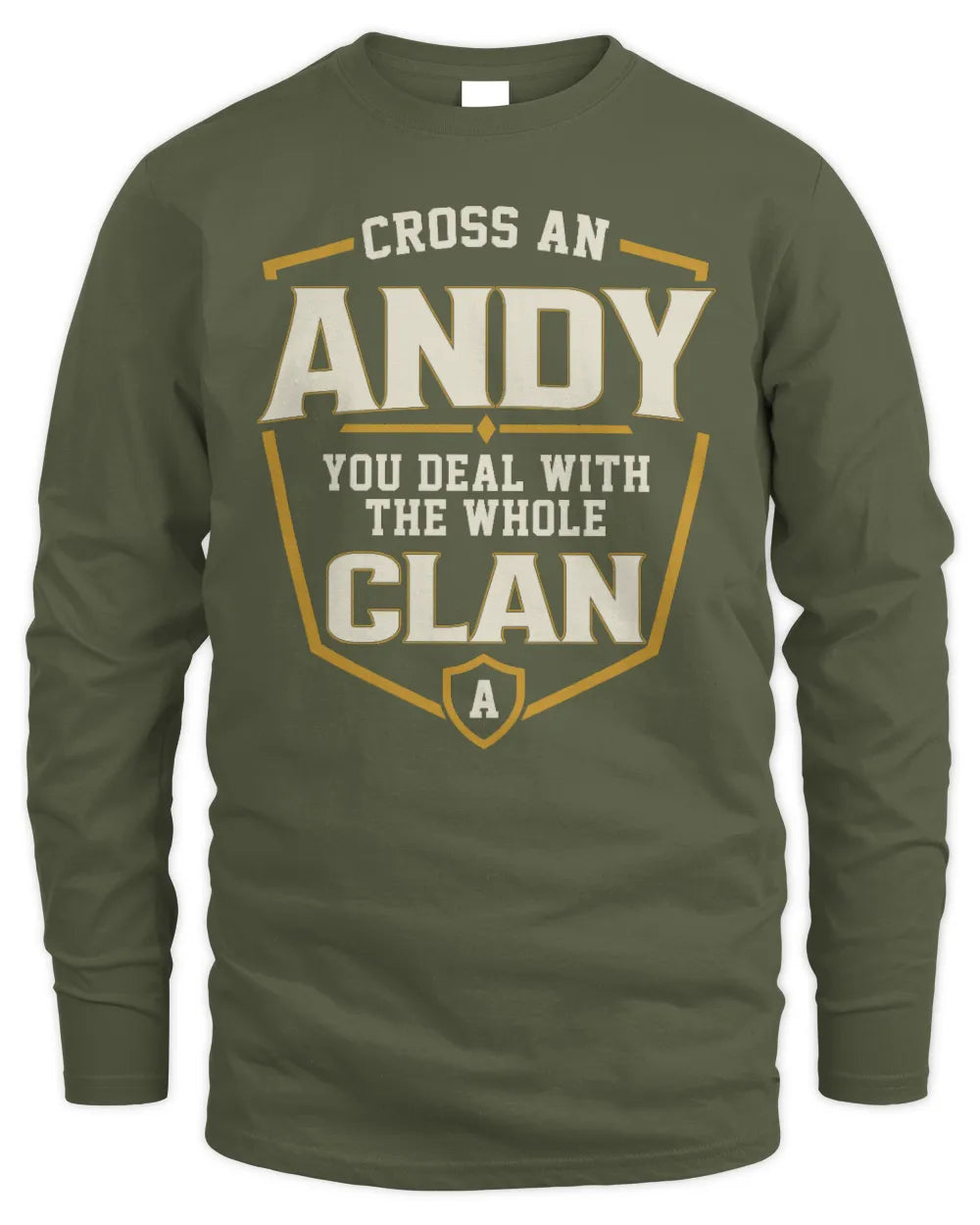 ANDY NT1-K008 Cross A/An NAME, You Deal With the Whole Clan | Personalized Vintage T-Shirt - Men's Long Sleeved T-Shirt - Military Green