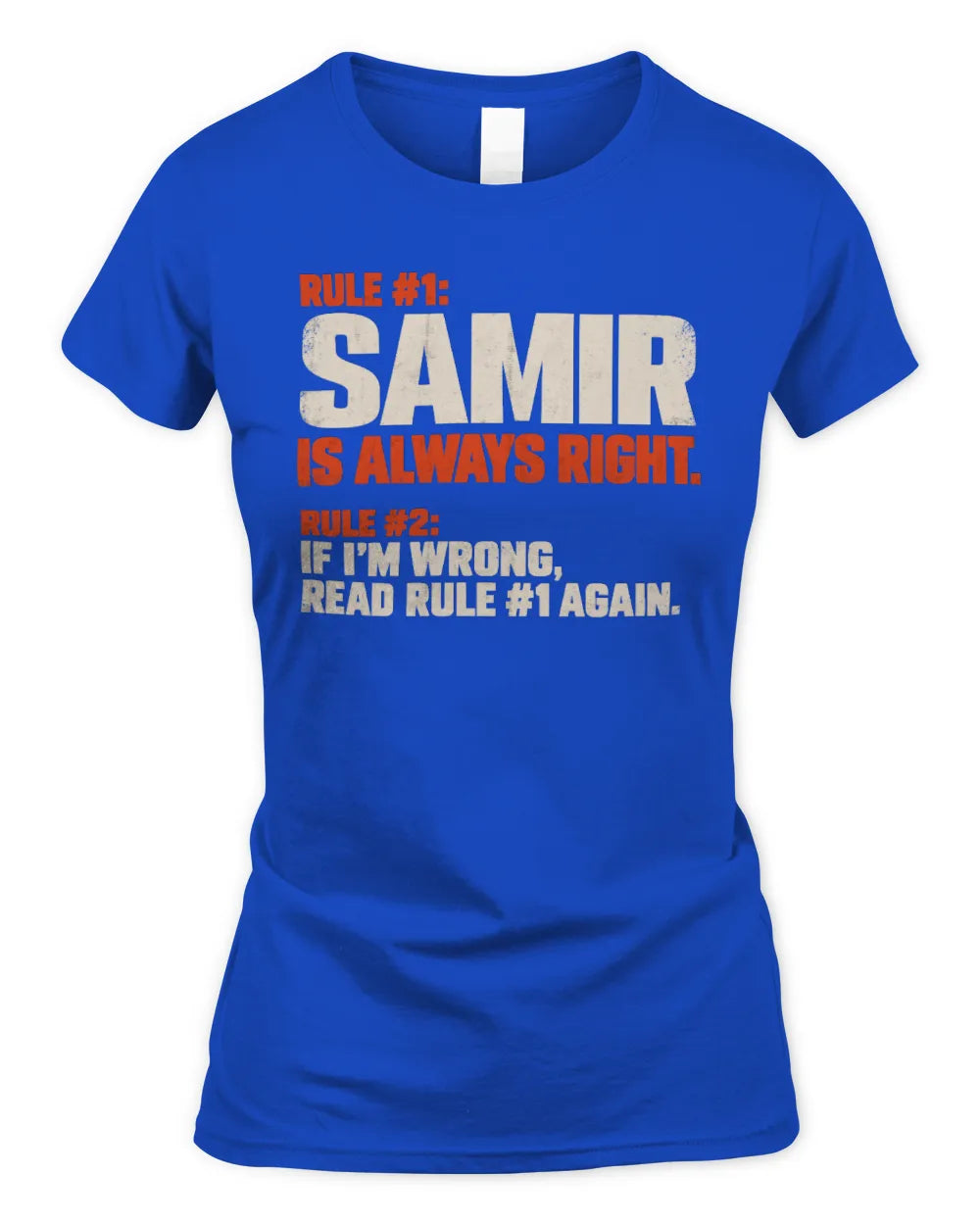 SAMIR NP1-H006 
Always Right Personalized Name T-Shirt – Funny Custom Name Shirt - Women's Standard T-Shirt - Royal