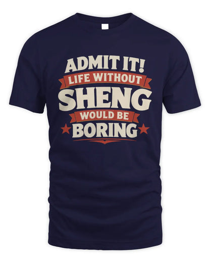 SHENG P4 KT003 Personalized Funny Quote Apparel “Life Without NAME Would Be Boring” - Unisex Standard T-Shirt - Navy