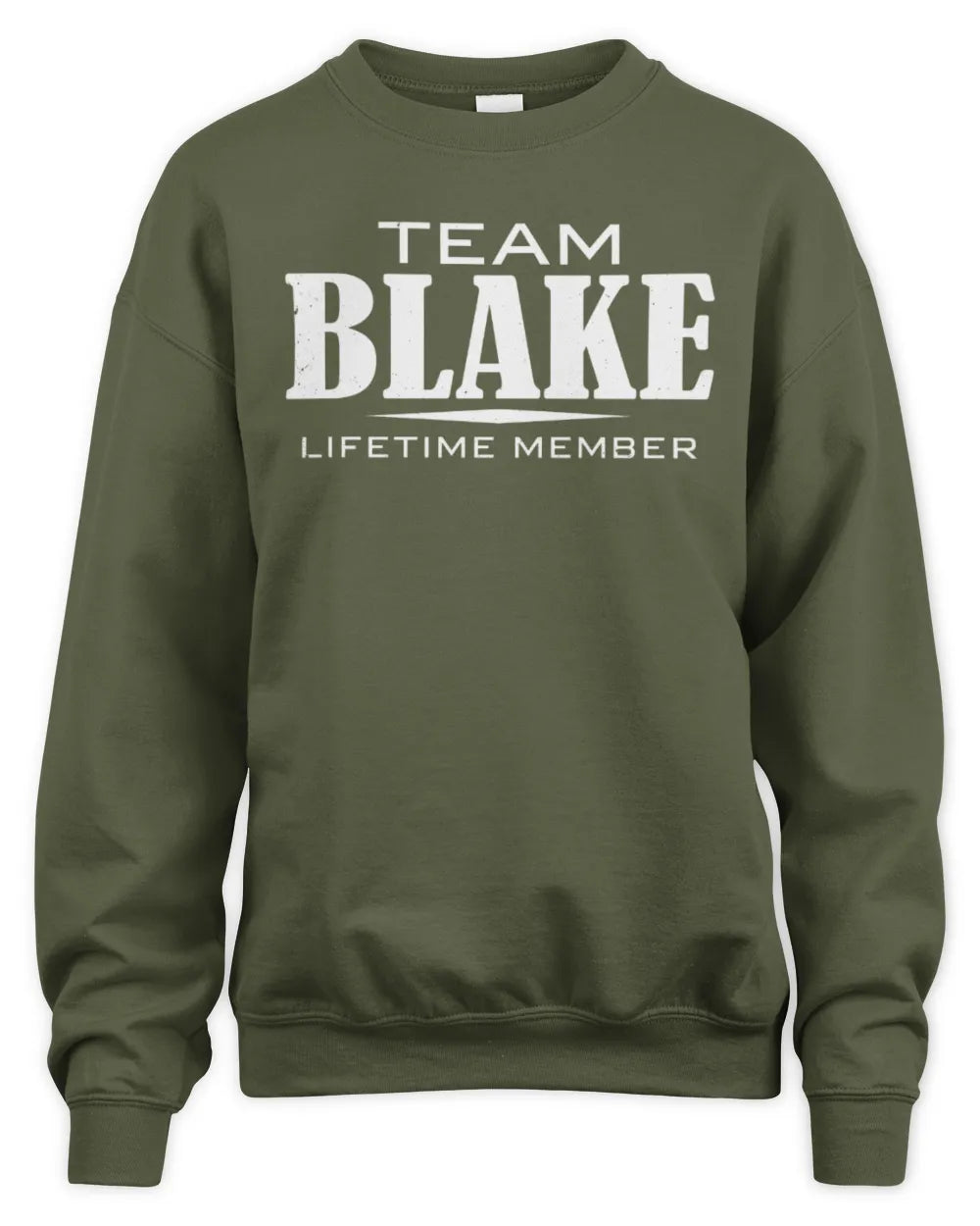 BLAKE BL62-K4-128 - Personalized “Team NAME Lifetime Member” - Unisex Sweatshirt - Military Green
