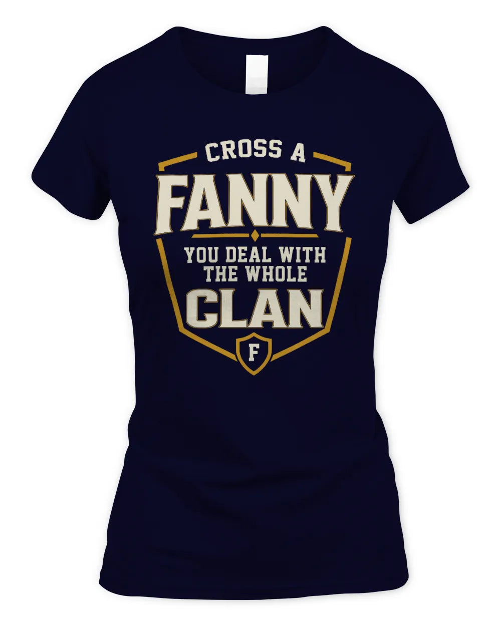 FANNY NT1-K008 Cross A/An NAME, You Deal With the Whole Clan | Personalized Vintage T-Shirt - Women's Standard T-Shirt - Navy