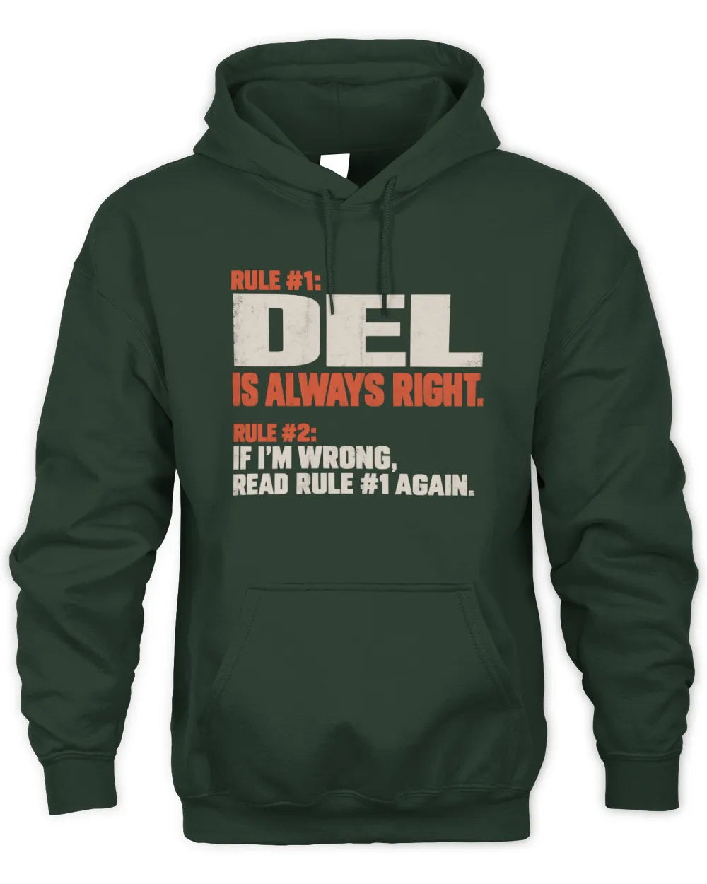 DEL NP1-H006 - Always Right Personalized Name T-Shirt – Funny Custom Name Shirt - Unisex Hoodie - Forest Green