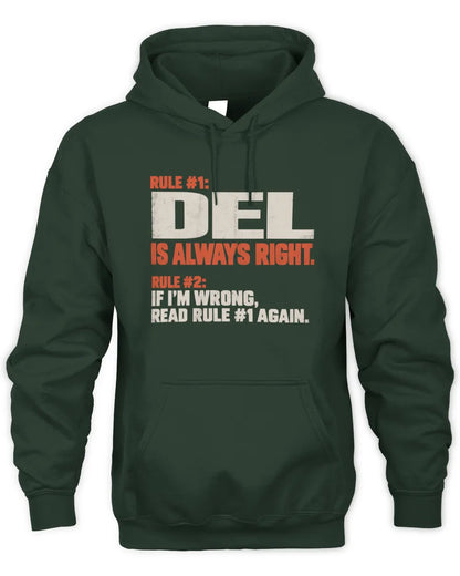 DEL NP1-H006 - Always Right Personalized Name T-Shirt – Funny Custom Name Shirt - Unisex Hoodie - Forest Green