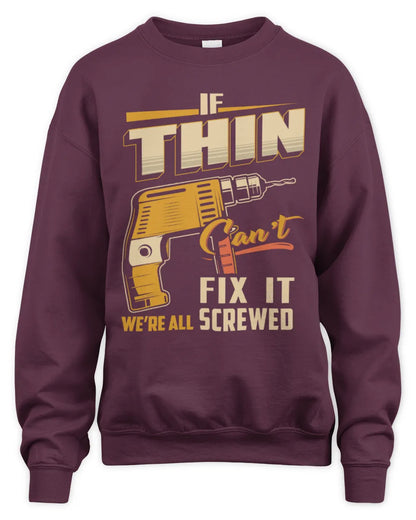 THIN TP22-K4-228 - Personalized Handyman T-Shirt “If AARON Can’t Fix It, We’re All Screwed” - Unisex Sweatshirt - Maroon