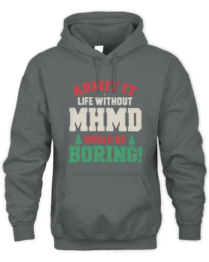 MHMD P5 TH08 Christmas T-Shirt – “Life Without NAME Would Be Boring” - Unisex Hoodie - Charcoal