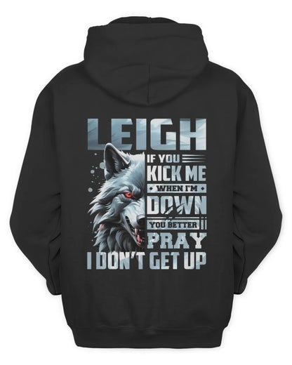 LEIGH AP62-K4-666 - Personalized Fierce Wolf Quote Apparel “If You Kick Me When I’m Down, You Better Pray I Don’t Get Up” - Unisex Hoodie - Black
