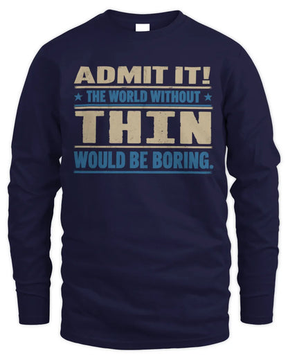 THIN TP68-K2-968 – Personalized Funny Quote Apparel “The World Without NAME Would Be Boring” - Men's Long Sleeved T-Shirt - Navy