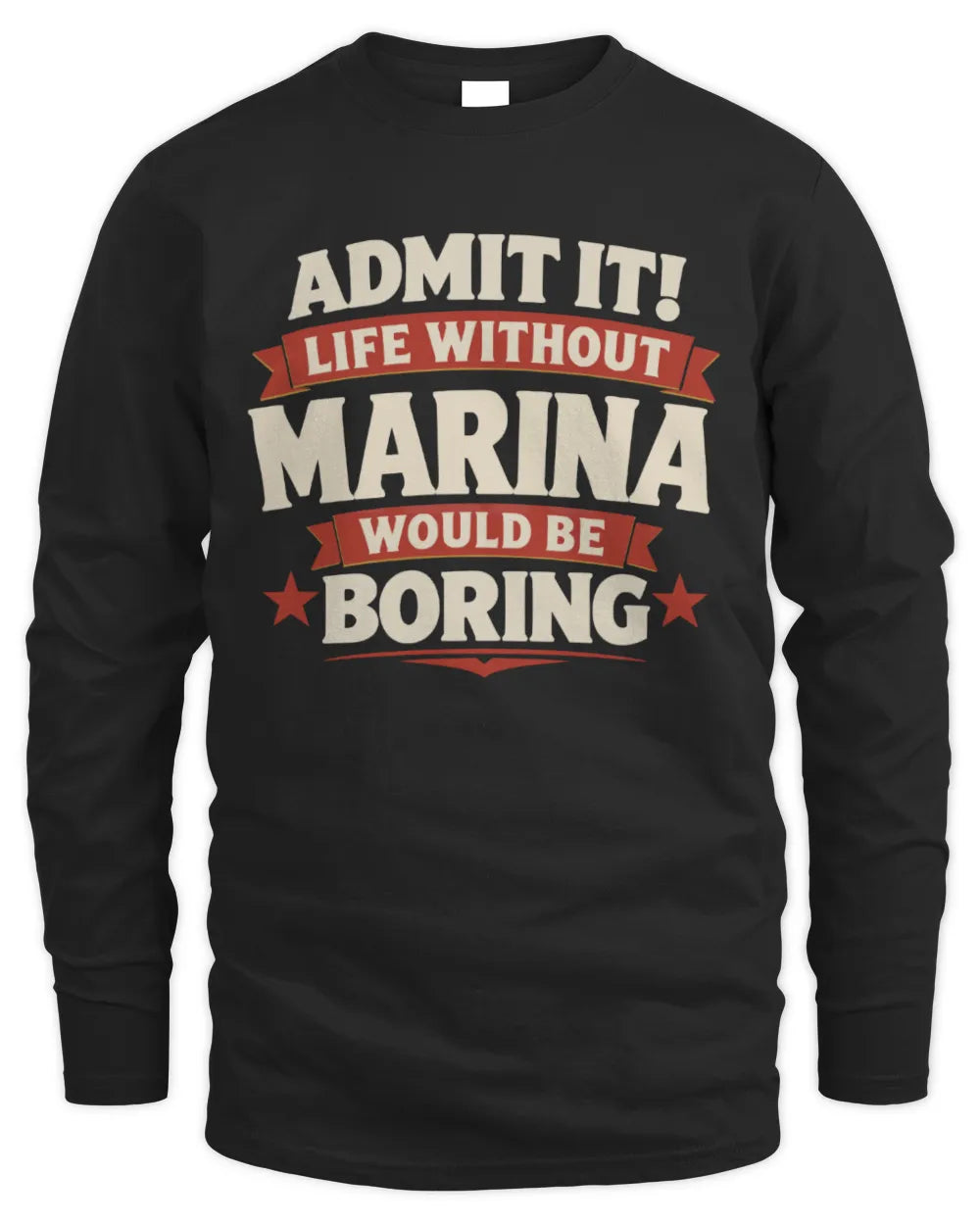 MARINA P4 KT003 Personalized Funny Quote Apparel “Life Without NAME Would Be Boring” - Men's Long Sleeved T-Shirt - Black