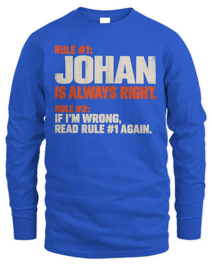 JOHAN NP1-H006 
Always Right Personalized Name T-Shirt – Funny Custom Name Shirt - Men's Long Sleeved T-Shirt - Royal