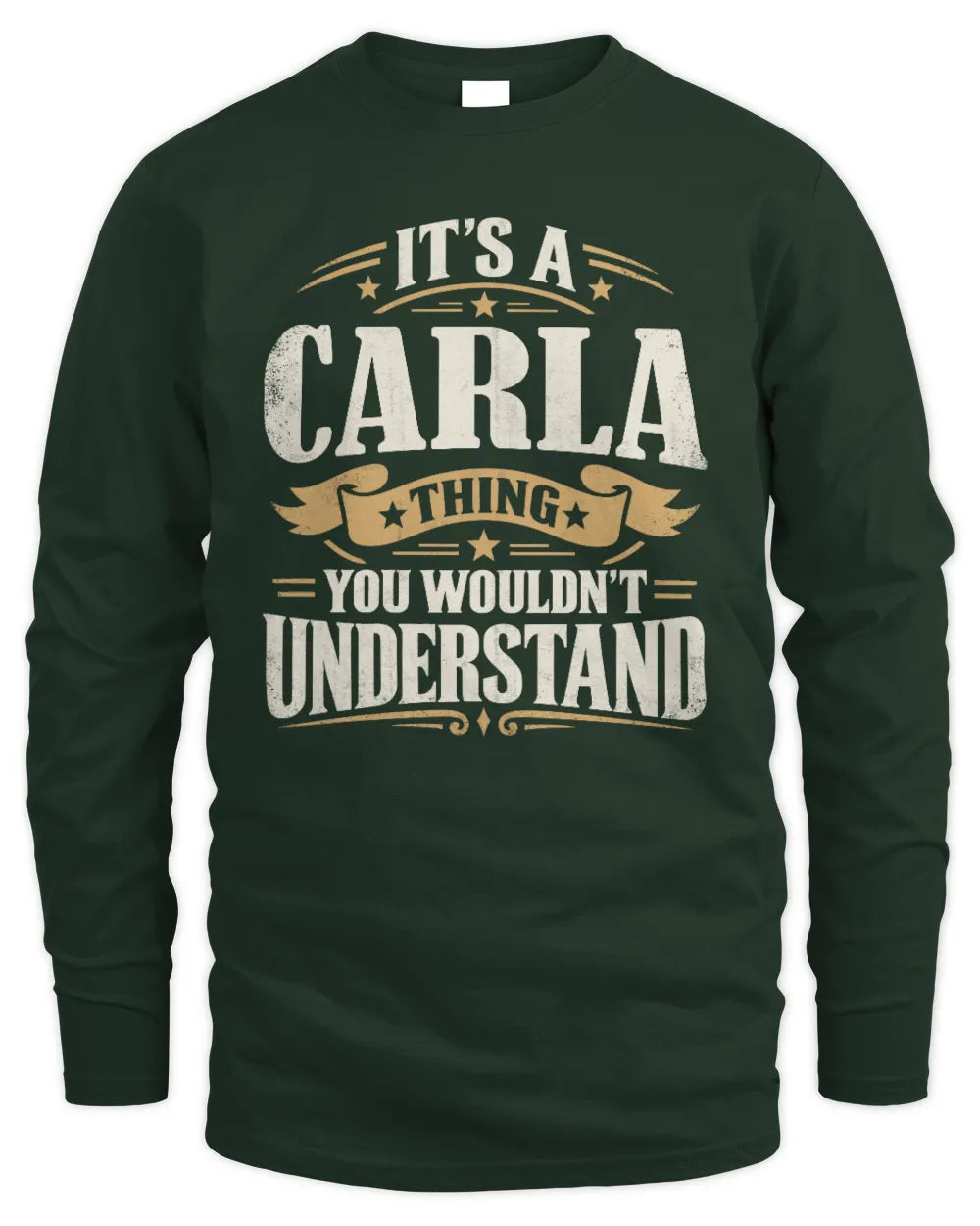 CARLA P08 TH51 - Personalized “It’s a/an [NAME] Thing – You Wouldn’t Understand” Shirt - Men's Long Sleeved T-Shirt - Forest Green