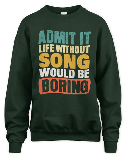 SONG TP86-K3-229 Personalized Funny Quote Apparel “Life Without NAME Would Be Boring” - Unisex Sweatshirt - Forest Green