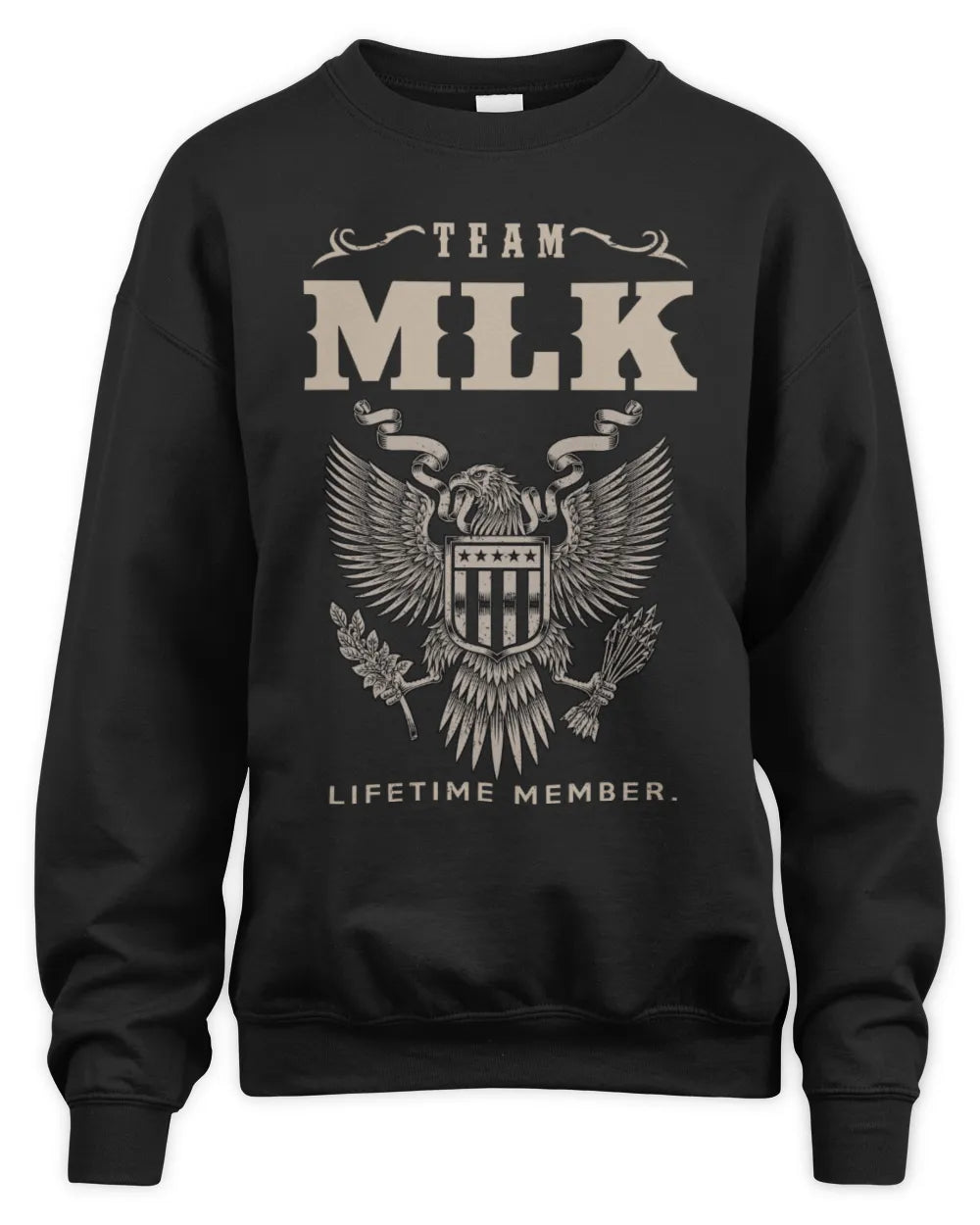 MLK TP06-K82 – Personalized Classic Style Apparel “Team NAME Lifetime Member” - Unisex Sweatshirt - Black