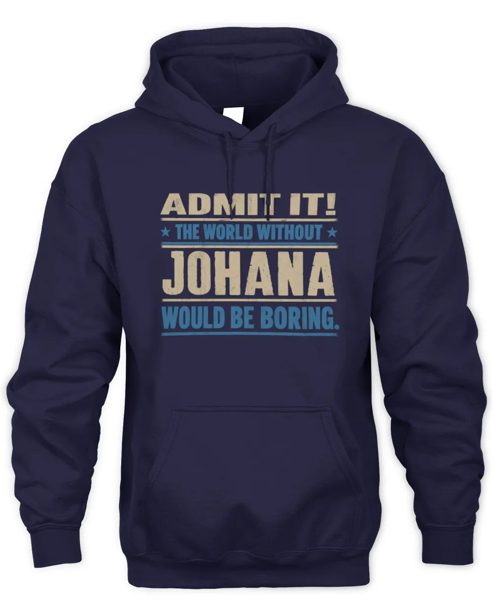 JOHANA TP68-K2-968 – Personalized Funny Quote Apparel “The World Without NAME Would Be Boring” - Unisex Hoodie - Navy