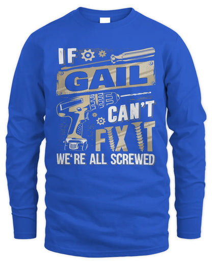 GAIL TX03 P02 - Personalized Handyman Mechanic Shirt “If NAME Can’t Fix It, We’re All Screwed” - Men's Long Sleeved T-Shirt - Royal