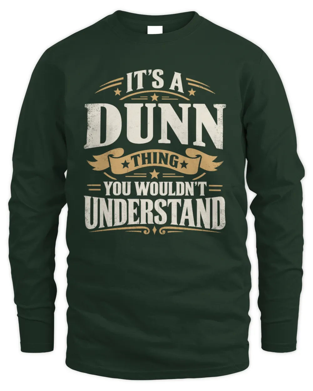 DUNN P08 TH51 - Personalized “It’s a/an [NAME] Thing – You Wouldn’t Understand” Shirt - Men's Long Sleeved T-Shirt - Forest Green