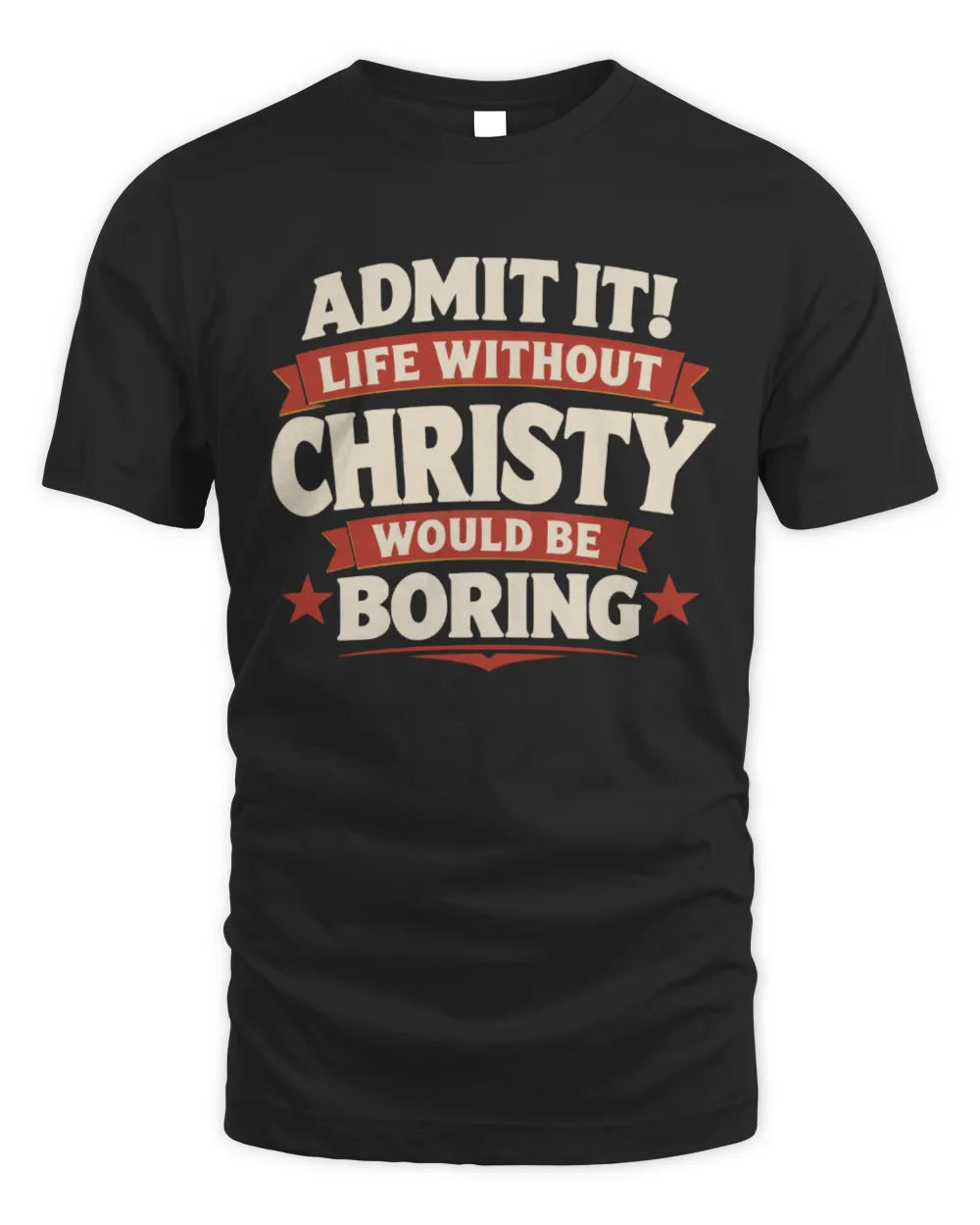 CHRISTY P4 KT003 Personalized Funny Quote Apparel “Life Without NAME Would Be Boring” - Unisex Standard T-Shirt - Black