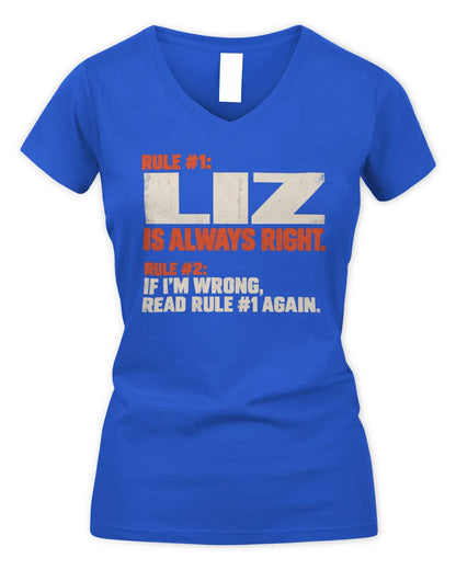 LIZ NP1-H006 - Always Right Personalized Name T-Shirt – Funny Custom Name Shirt - Women's V-Neck T-Shirt - Royal