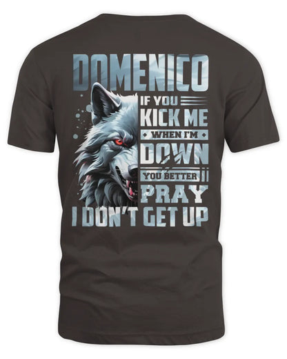 DOMENICO AP62-K4-666 - Personalized Fierce Wolf Quote Apparel “If You Kick Me When I’m Down, You Better Pray I Don’t Get Up” - Unisex Standard T-Shirt - Dark Chocolate