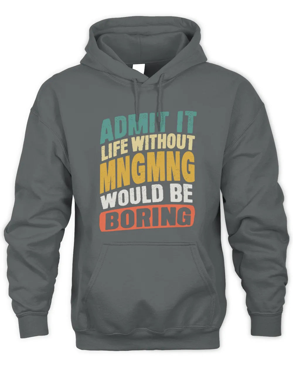 MNGMNG TP88-K4-229
Personalized Funny Quote Apparel “Life Without NAME Would Be Boring” - Unisex Hoodie - Charcoal