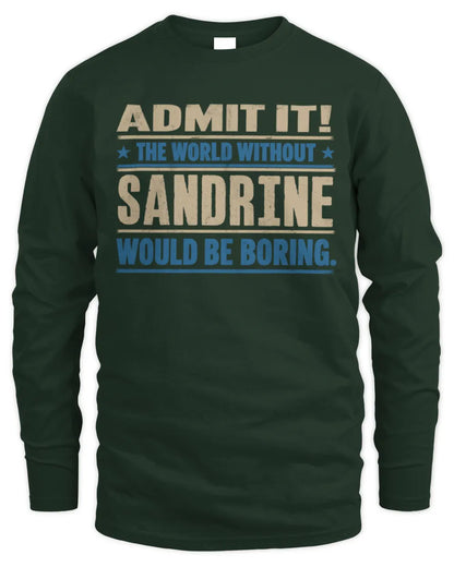 SANDRINE TP68-K2-968 – Personalized Funny Quote Apparel “The World Without NAME Would Be Boring” - Men's Long Sleeved T-Shirt - Forest Green