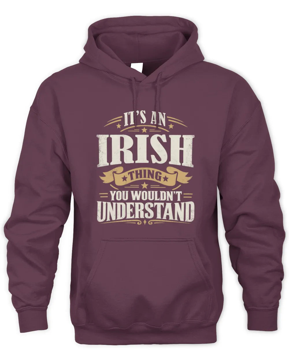 IRISH P08 TH51 - Personalized “It’s a/an [NAME] Thing – You Wouldn’t Understand” Shirt - Unisex Hoodie - Maroon