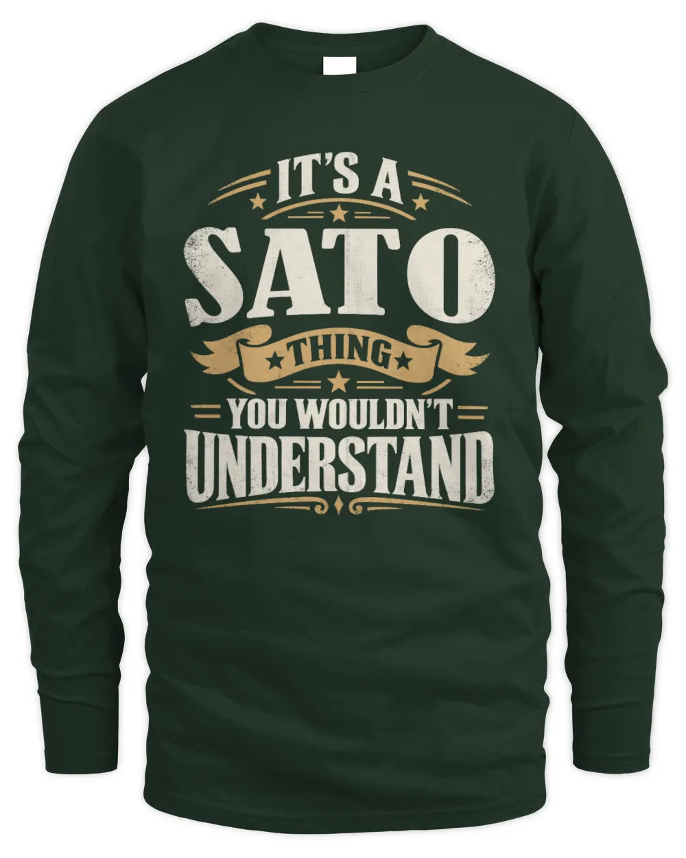 SATO P08 TH51 - Personalized “It’s a/an [NAME] Thing – You Wouldn’t Understand” Shirt - Men's Long Sleeved T-Shirt - Forest Green