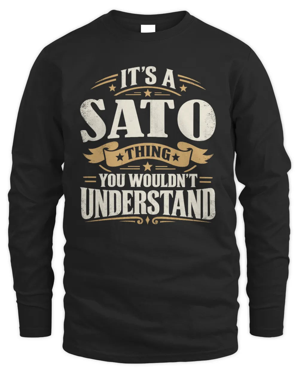 SATO P08 TH51 - Personalized “It’s a/an [NAME] Thing – You Wouldn’t Understand” Shirt - Men's Long Sleeved T-Shirt - Black