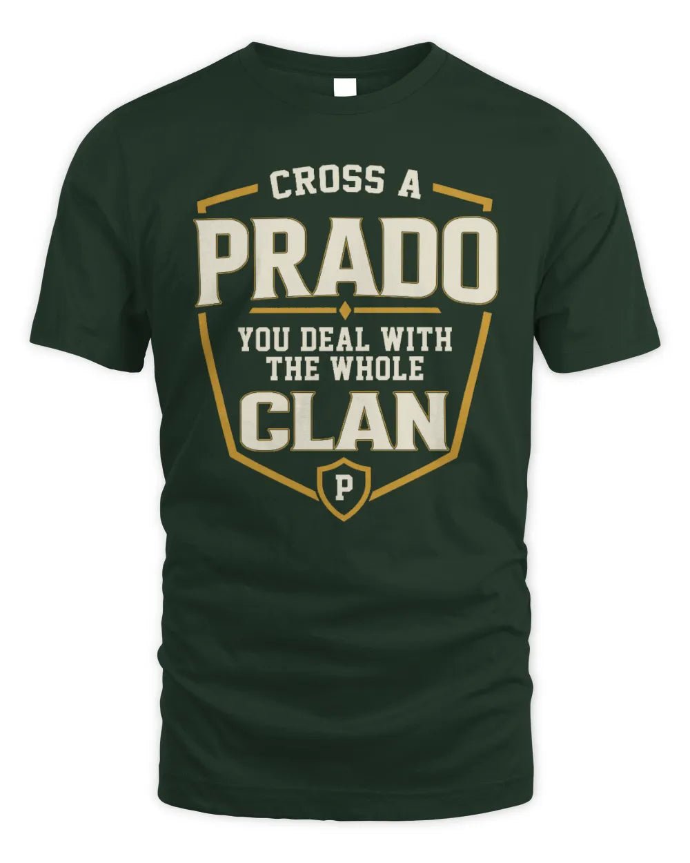 PRADO NT1-K008 Cross A/An NAME, You Deal With the Whole Clan | Personalized Vintage T-Shirt - Unisex Standard T-Shirt - Forest Green