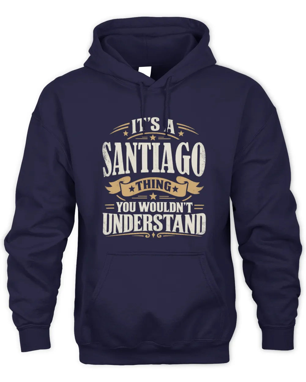 SANTIAGO P08 TH51 - Personalized “It’s a/an [NAME] Thing – You Wouldn’t Understand” Shirt - Unisex Hoodie - Navy