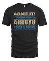 ARROYO TP68-K2-968 – Personalized Funny Quote Apparel “The World Without NAME Would Be Boring”