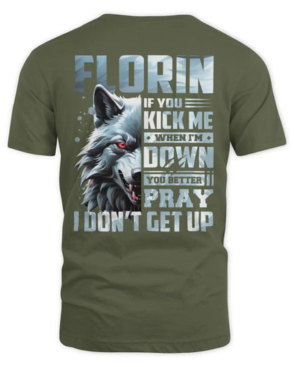 FLORIN AP62-K4-666 - Personalized Fierce Wolf Quote Apparel “If You Kick Me When I’m Down, You Better Pray I Don’t Get Up” - Unisex Standard T-Shirt - Military Green
