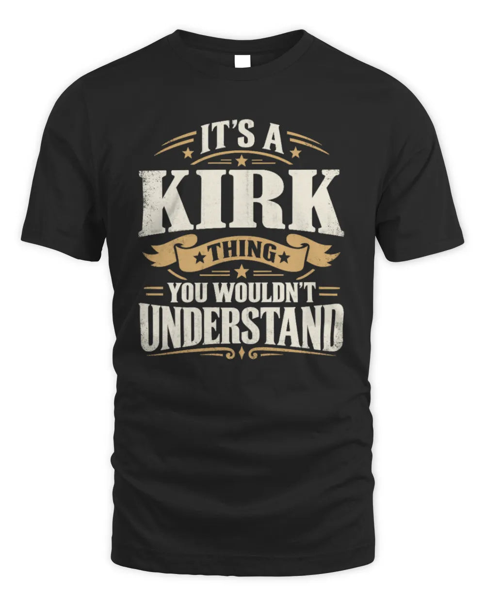 KIRK P08 TH51 - Personalized “It’s a/an [NAME] Thing – You Wouldn’t Understand” Shirt - Unisex Standard T-Shirt - Black
