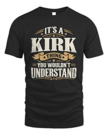 KIRK P08 TH51 - Personalized “It’s a/an [NAME] Thing – You Wouldn’t Understand” Shirt - Unisex Standard T-Shirt - Black