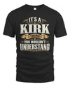 KIRK P08 TH51 - Personalized “It’s a/an [NAME] Thing – You Wouldn’t Understand” Shirt