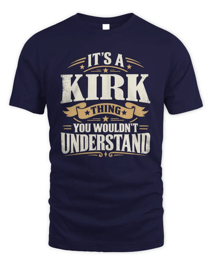 KIRK P08 TH51 - Personalized “It’s a/an [NAME] Thing – You Wouldn’t Understand” Shirt - Unisex Standard T-Shirt - Navy