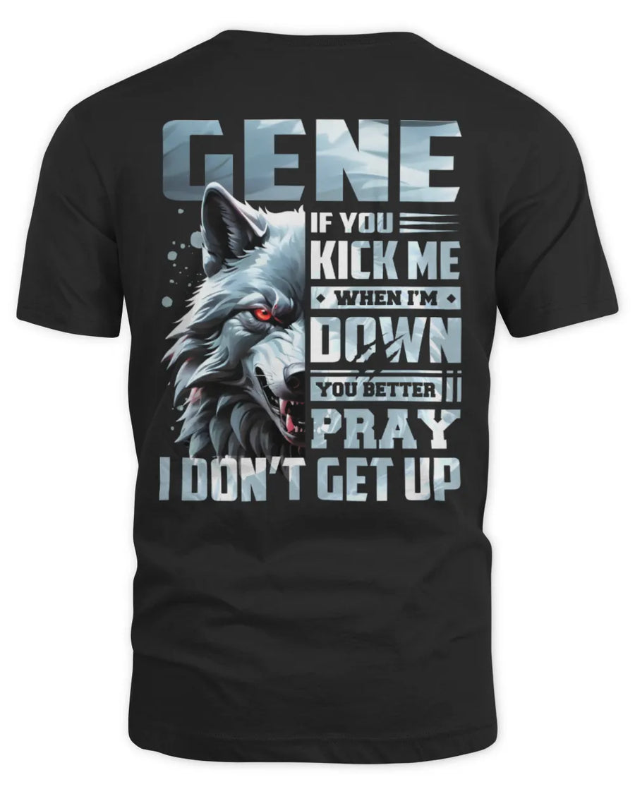 GENE AP62-K4-666 - Personalized Fierce Wolf Quote Apparel “If You Kick Me When I’m Down, You Better Pray I Don’t Get Up”