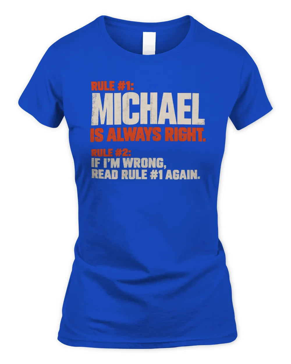 MICHAEL NP1-H006 - Always Right Personalized Name T-Shirt – Funny Custom Name Shirt - Women's Standard T-Shirt - Royal