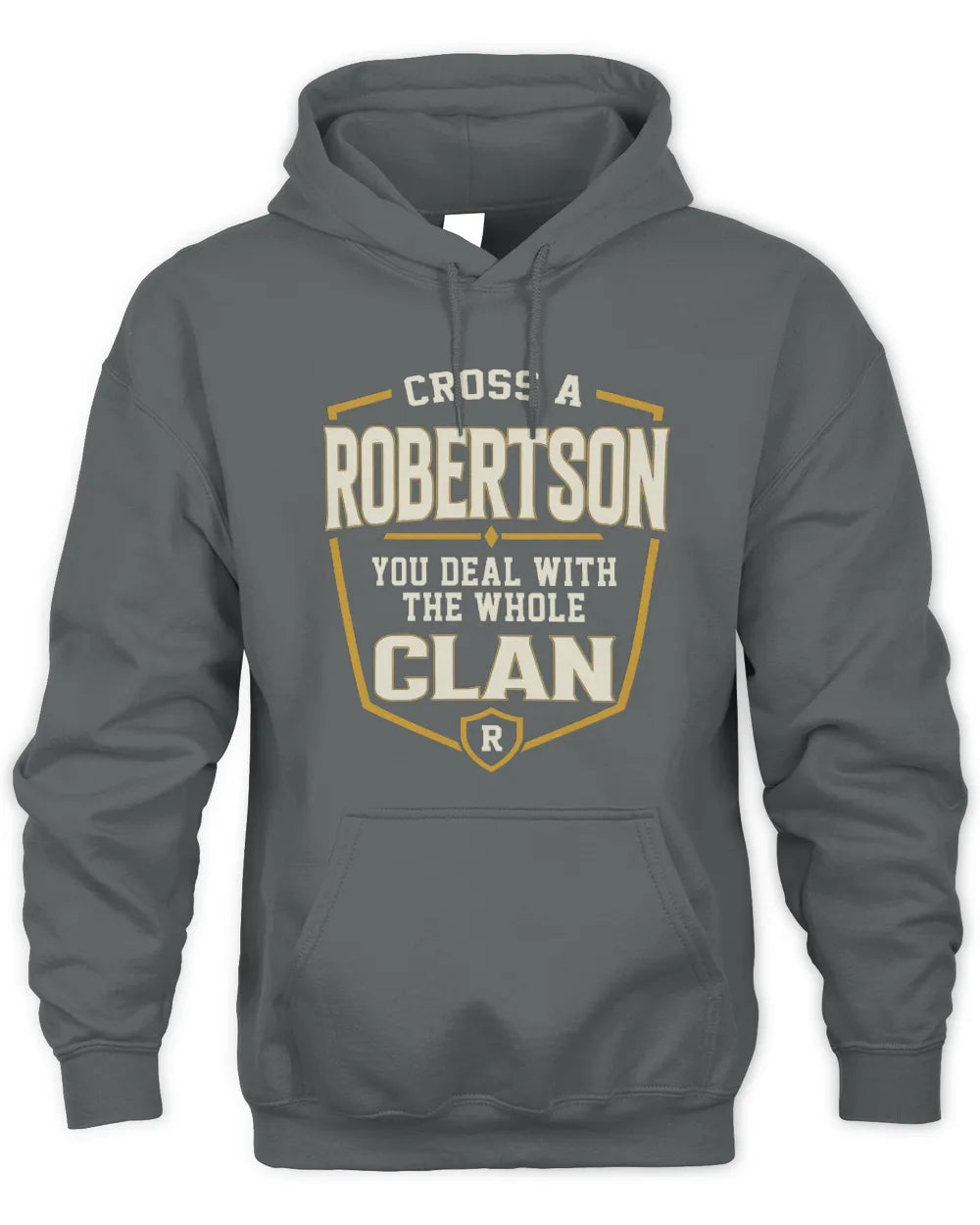 ROBERTSON NT1-K008 Cross A/An NAME, You Deal With the Whole Clan | Personalized Vintage T-Shirt - Unisex Hoodie - Charcoal