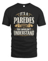 PAREDES P08 TH51 - Personalized “It’s a/an [NAME] Thing – You Wouldn’t Understand” Shirt