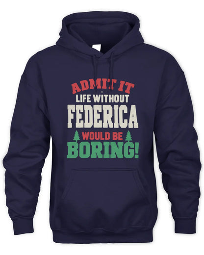 FEDERICA P5 TH08 Christmas T-Shirt – “Life Without NAME Would Be Boring” - Unisex Hoodie - Navy