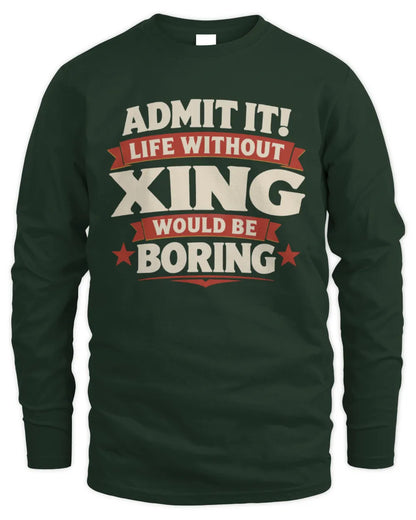 XING P4 KT003 Personalized Funny Quote Apparel “Life Without NAME Would Be Boring” - Men's Long Sleeved T-Shirt - Forest Green