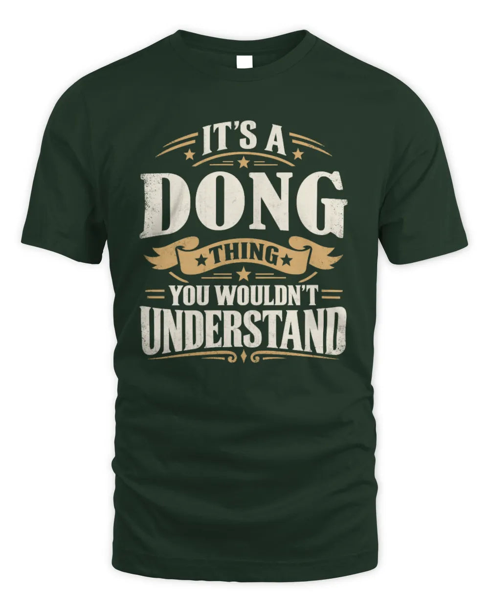 DONG P08 TH51 - Personalized “It’s a/an [NAME] Thing – You Wouldn’t Understand” Shirt - Unisex Standard T-Shirt - Forest Green