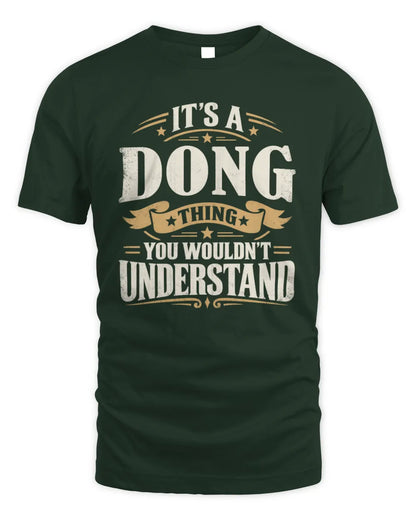 DONG P08 TH51 - Personalized “It’s a/an [NAME] Thing – You Wouldn’t Understand” Shirt - Unisex Standard T-Shirt - Forest Green