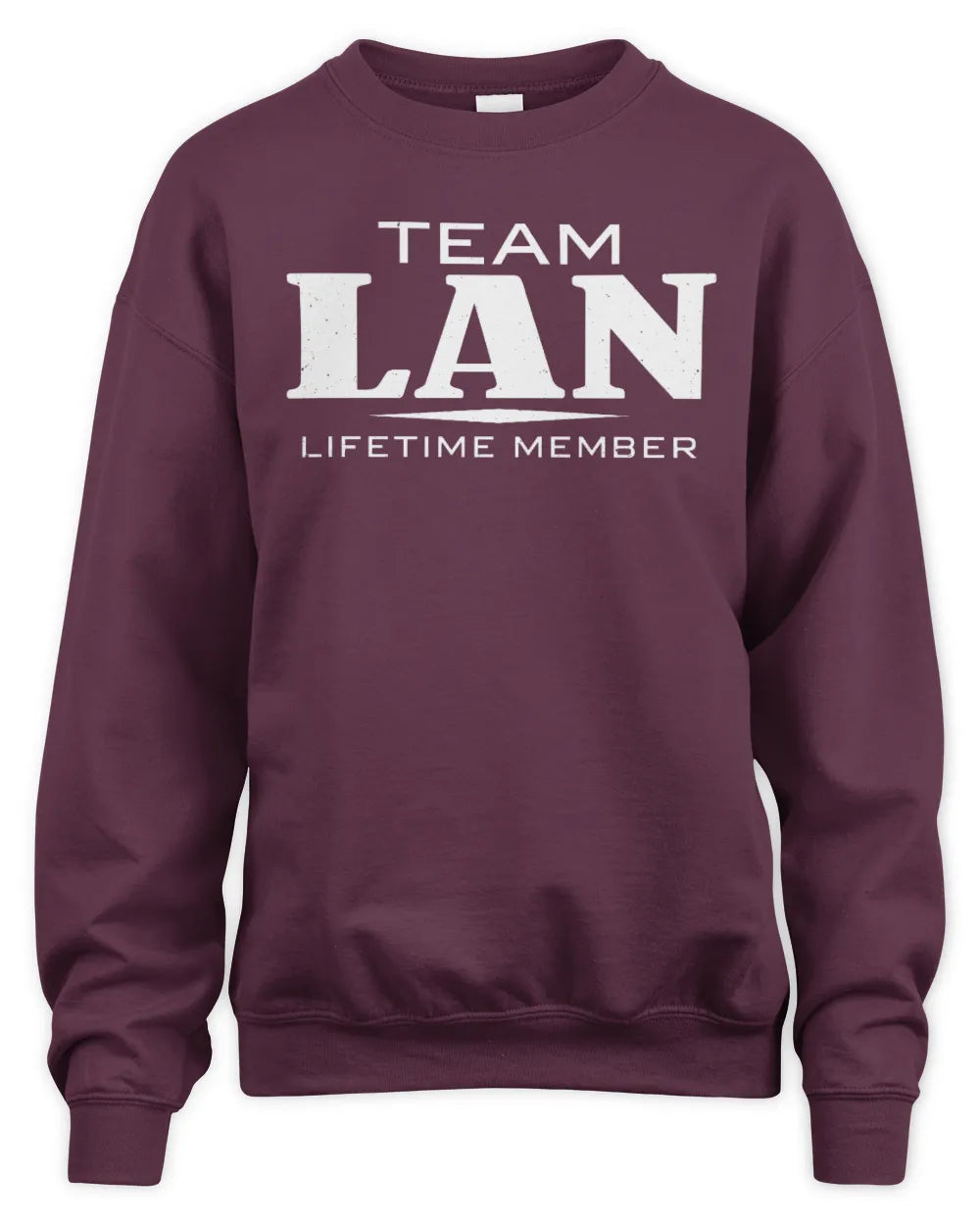 LAN BL62-K4-128 - Personalized “Team NAME Lifetime Member” - Unisex Sweatshirt - Maroon