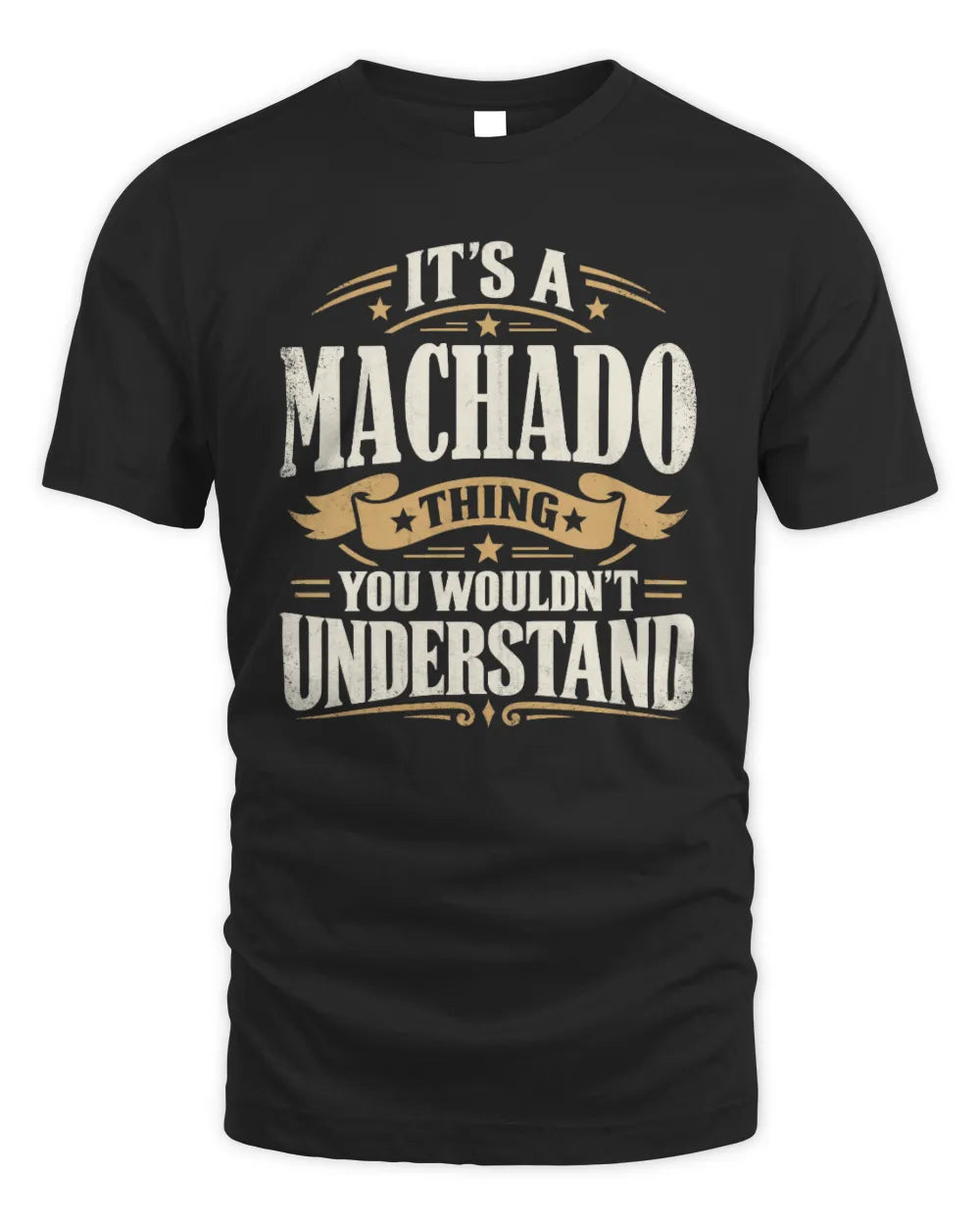 MACHADO P08 TH51 - Personalized “It’s a/an [NAME] Thing – You Wouldn’t Understand” Shirt - Unisex Standard T-Shirt - Black